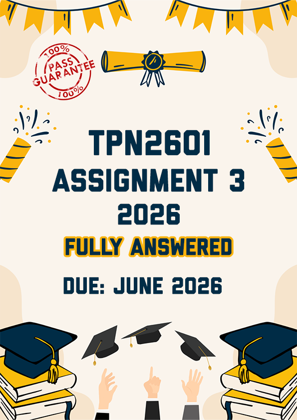 TPN2601 ASSIGNMENT 3 2026 - FULLY ANSWERED (DUE JUNE 2026)