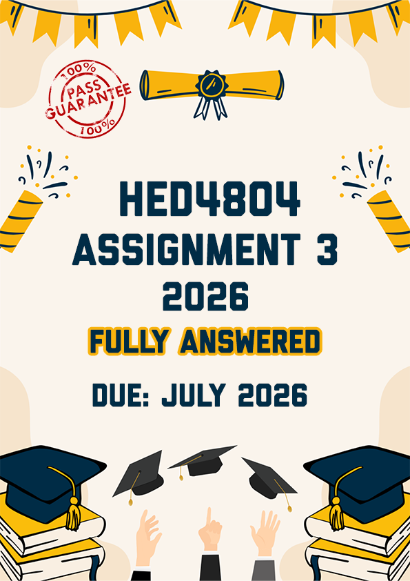 HED4804 ASSIGNMENT 3 2026 - THREE ESSAYS PROVIDED (DUE JULY 2026)