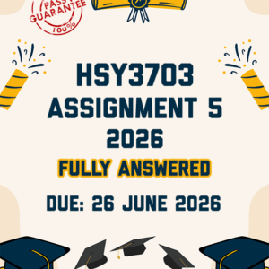 HSY3703 ASSIGNMENT 5 2026 - FULLY ANSWERED (DUE 26 JUNE 2026)