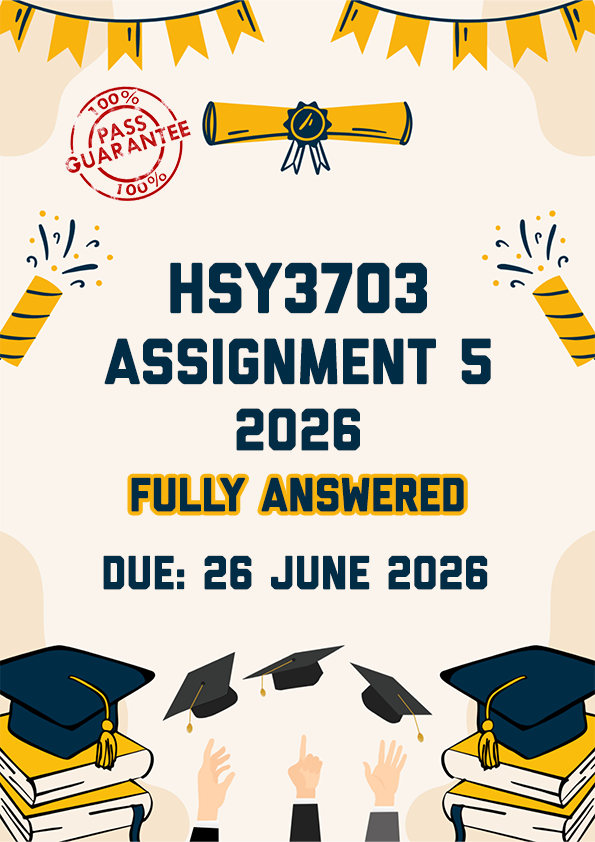 HSY3703 ASSIGNMENT 5 2026 - FULLY ANSWERED (DUE 26 JUNE 2026)