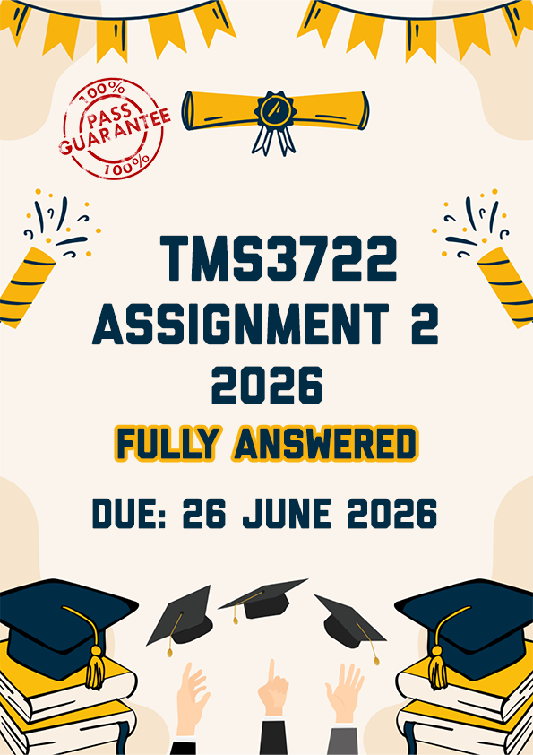 TMS3722 ASSIGNMENT 2 2026 - FULLY ANSWERED (DUE 26 JUNE 2026)