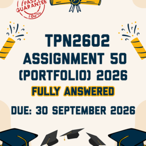 TPN2602 ASSIGNMENT 50 (PORTFOLIO) 2026 - FULLY ANSWERED (DUE 30 SEPTEMBER 2026)
