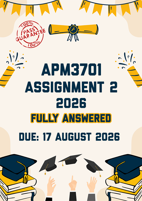 APM3701 ASSIGNMENT 2 2026 - FULLY ANSWERED (DUE 17 AUGUST 2026)