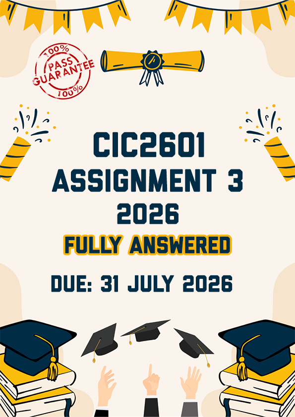CIC2601 ASSIGNMENT 3 2026 - FULLY ANSWERED (DUE 31 JULY 2026)