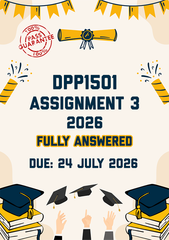 DPP1501 ASSIGNMENT 3 2026 - FULLY ANSWERED (DUE 22 JULY 2026)
