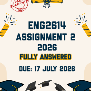 ENG2614 ASSIGNMENT 2 2026 - THREE ESSAYS PROVIDED (DUE 17 JULY 2026)