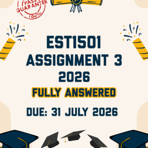 EST1501 ASSIGNMENT 3 2026 - FULLY ANSWERED (DUE 31 JULY 2026)