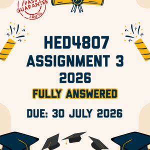 HED4807 ASSIGNMENT 3 2026 - FULLY ANSWERED (DUE 30 JULY 2026)
