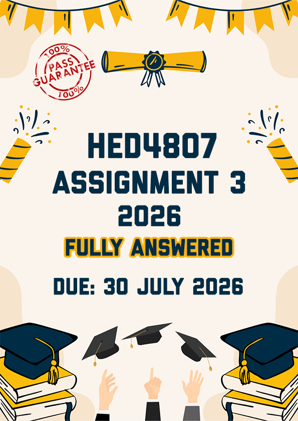 HED4807 ASSIGNMENT 3 2026 - FULLY ANSWERED (DUE 30 JULY 2026)
