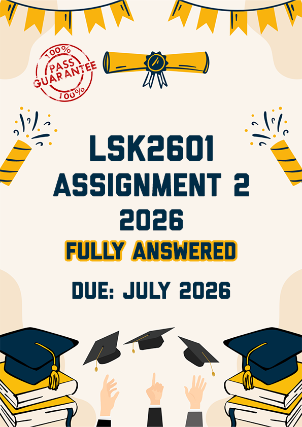 LSK2601 ASSIGNMENT 2 2026 - FULLY ANSWERED (DUE JULY 2026)
