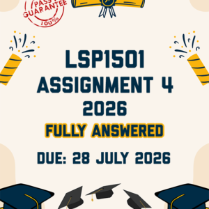 LSP1501 ASSIGNMENT 4 2026 - FULLY ANSWERED (DUE 28 JULY 2026)