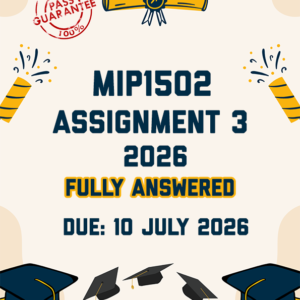 MIP1502 ASSIGNMENT 3 2026 - FULLY ANSWERED (DUE 10 JULY 2026)