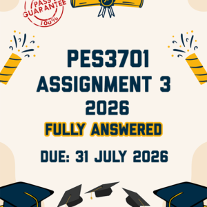 PES3701 ASSIGNMENT 3 2026 - FULLY ANSWERED (DUE 31 JULY 2026)