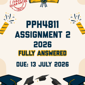 PPH4811 ASSIGNMENT 2 2026 - FULLY ANSWERED (DUE 13 JULY 2026)