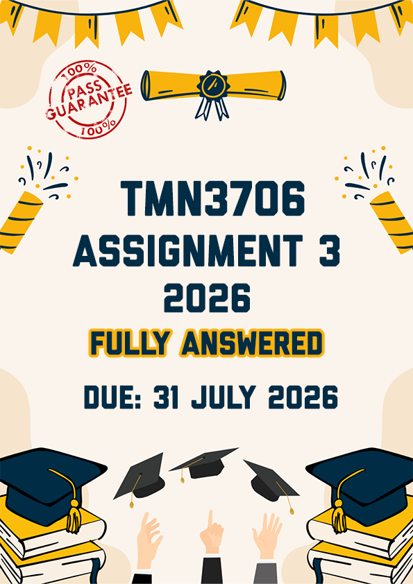 TMN3706 ASSIGNMENT 3 2026 - FULLY ANSWERED (DUE 31 JULY 2026)