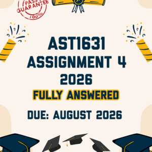 AST1631 ASSIGNMENT 4 2026 - FULLY ANSWERED (DUE AUGUST 2026)