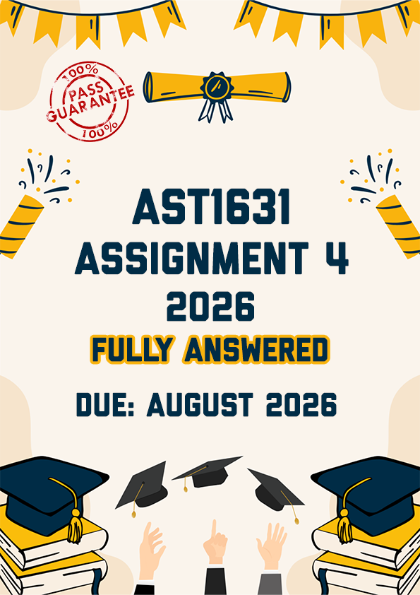 AST1631 ASSIGNMENT 4 2026 - FULLY ANSWERED (DUE AUGUST 2026)