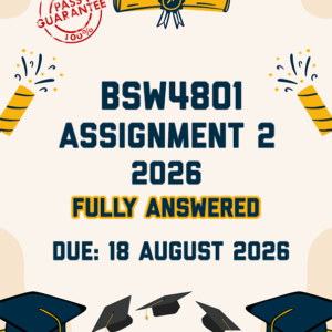 BSW4801 ASSIGNMENT 2 2026 - FULLY ANSWERED (DUE 18 AUGUST 2026)