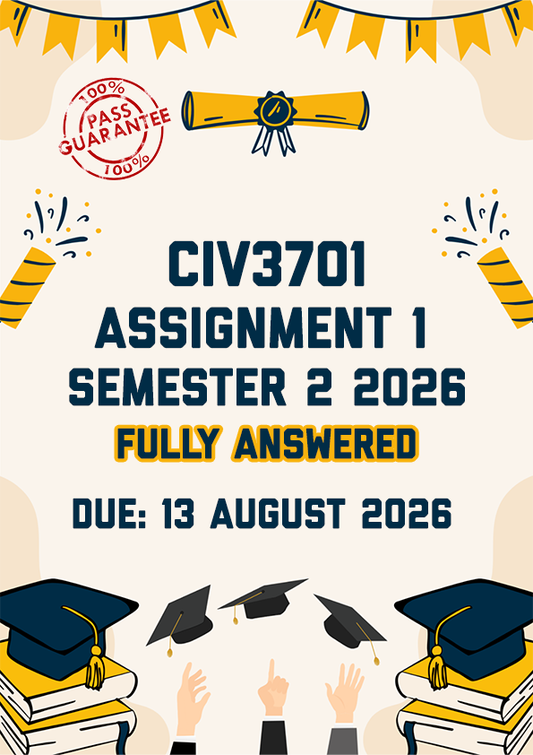 CIV3701 ASSIGNMENT 1 SEMESTER 2 2026 - FULLY ANSWERED (DUE 13 AUGUST 2026)