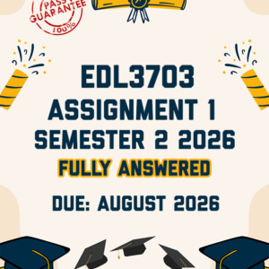 EDL3703 ASSIGNMENT 1 SEMESTER 2 2026 - FULLY ANSWERED (DUE AUGUST 2026)
