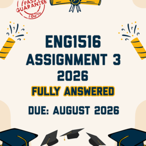 ENG1516 ASSIGNMENT 3 2026 - THREE ESSAYS PROVIDED (DUE AUGUST 2026)