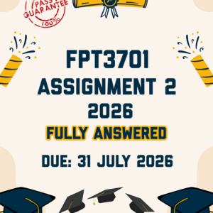 FPT3701 ASSIGNMENT 2 2026 - FULLY ANSWERED (DUE 31 JULY 2026)