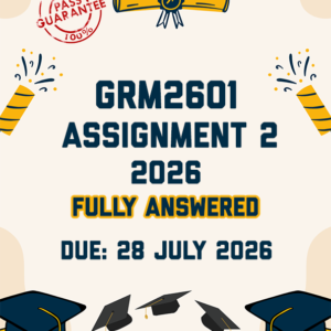 GRM2601 ASSIGNMENT 2 2026 - FULLY ANSWERED (28 JULY 2026)