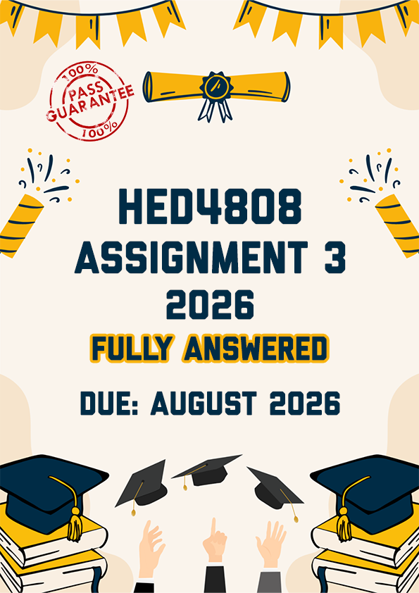 HED4808 ASSIGNMENT 3 2026 - FULLY ANSWERED (DUE AUGUST 2026)