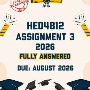 HED4812 ASSIGNMENT 3 2026 - FULLY ANSWERED (DUE AUGUST 2026)