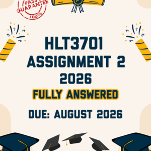 HLT3701 ASSIGNMENT 2 2026 - FULLY ANSWERED (DUE AUGUST 2026)