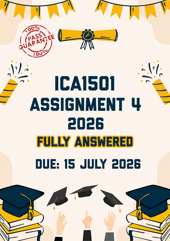 ICA1501 ASSIGNMENT 4 2026 - FULLY ANSWERED (DUE 15 JULY 2026)