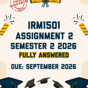 IRM1501 ASSIGNMENT 2 SEMESTER 2 2026 - FULLY ANSWERED (DUE SEPTEMBER 2026)