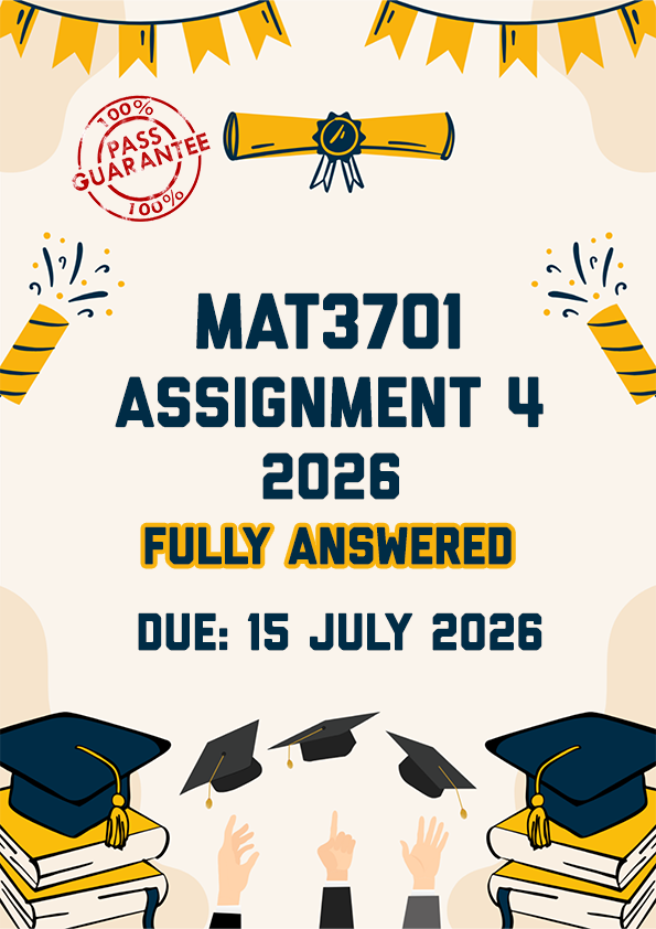 MAT3701 ASSIGNMENT 4 2026 - FULLY ANSWERED (DUE 15 JULY 2026)