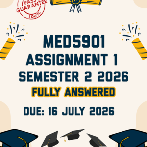 MED5901 ASSIGNMENT 1 SEMESTER 2 2026 - FULLY ANSWERED (DUE 16 JULY 2026)