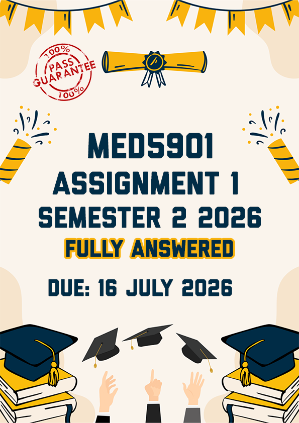 MED5901 ASSIGNMENT 1 SEMESTER 2 2026 - FULLY ANSWERED (DUE 16 JULY 2026)