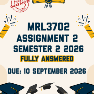 MRL3702 ASSIGNMENT 2 SEMESTER 2 2026 - FULLY ANSWERED (DUE 10 SEPTEMBER 2026)
