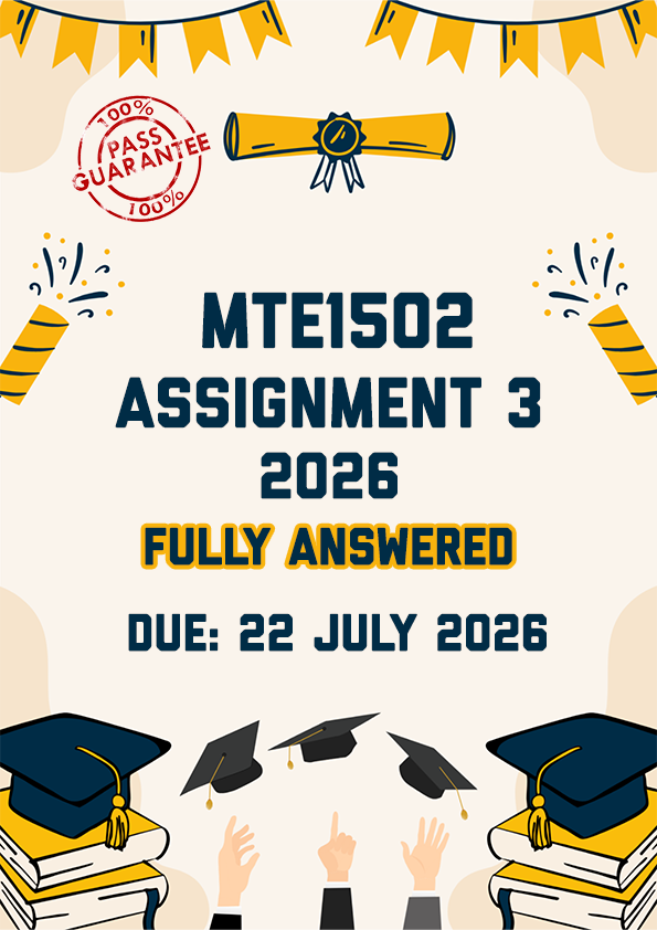 MTE1502 ASSIGNMENT 3 2026 - FULLY ANSWERED (DUE 22 JULY 2026)