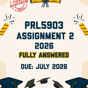 PRL5903 ASSIGNMENT 2 2026 - FULLY ANSWERED (DUE JULY 2026)