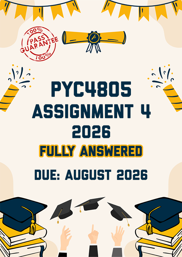 PYC4805 ASSIGNMENT 4 2026 - FULLY ANSWERED (DUE AUGUST 2026)
