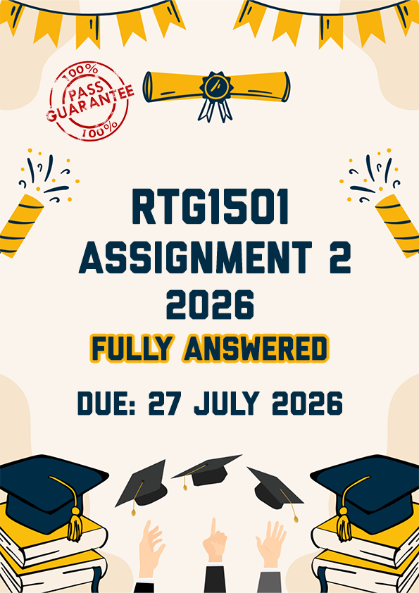 RTG1501 ASSIGNMENT 2 2026 - FULLY ANSWERED (DUE 27 JULY 2026)