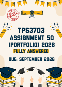 TPS3703 ASSIGNMENT 50 (PORTFOLIO) 2026 - FULLY ANSWERED (DUE SEPTEMBER ...