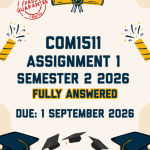 COM1511 ASSIGNMENT 1 SEMESTER 2 2026 - FULLY ANSWERED (DUE 1 SEPTEMBER 2026)