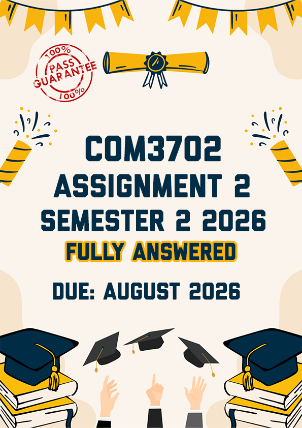 COM3702 ASSIGNMENT 1 SEMESTER 2 2026 - FULLY ANSWERED (DUE AUGUST 2026)