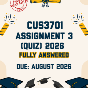 CUS3701 ASSIGNMENT 3 (QUIZ) 2026 - ALL CORRECT ANSWERS PROVIDED (DUE AUGUST 2026)