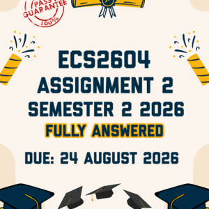 ECS2604 ASSIGNMENT 2 SEMESTER 2 2026 - FULLY ANSWERED (DUE 24 AUGUST 2026)