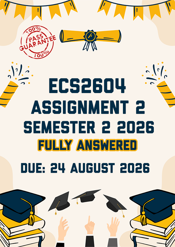 ECS2604 ASSIGNMENT 2 SEMESTER 2 2026 - FULLY ANSWERED (DUE 24 AUGUST 2026)