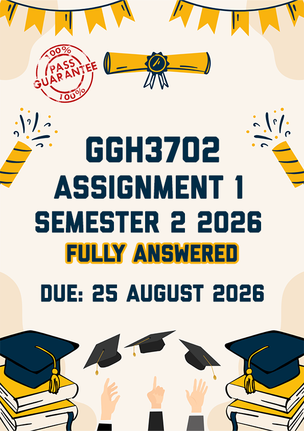 GGH3702 ASSIGNMENT 1 SEMESTER 2 2026 - BOTH QUESTIONS PROVIDED (DUE 25 AUGUST 2026)