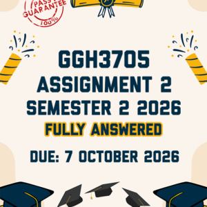 GGH3705 ASSIGNMENT 2 SEMESTER 2 2026 - FULLY ANSWERED (DUE 7 OCTOBER 2026)