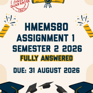 HMEMS80 ASSIGNMENT 1 SEMESTER 2 2026 - FULLY ANSWERED (DUE 31 AUGUST 2026)