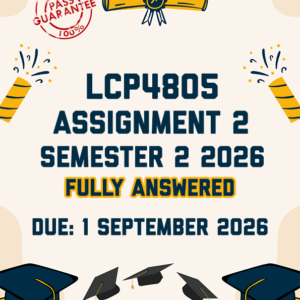 LCP4805 ASSIGNMENT 2 SEMESTER 2 2026 - FULLY ANSWERED (DUE 1 SEPTEMBER 2026)